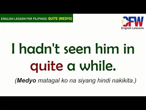 QUITE / SORT OF / A BIT (MEDYO) in a Sentence .